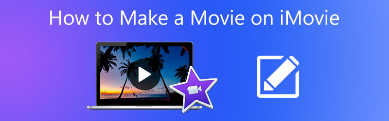 how to make a movie on imovie